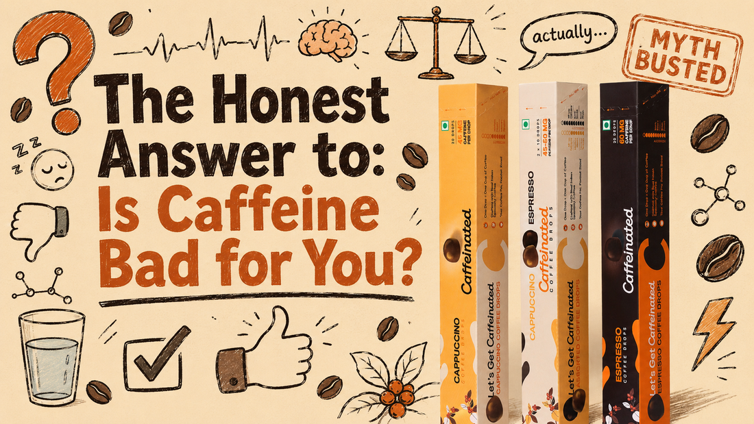 The Honest Answer to: Is Caffeine Bad for You?