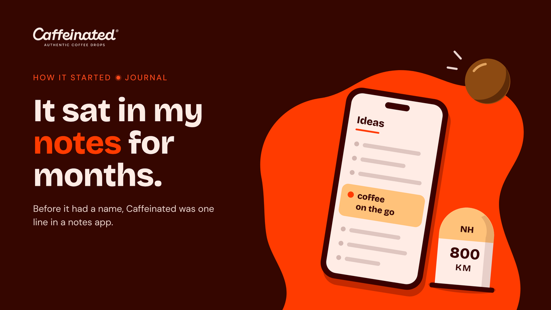 How Caffeinated started: the coffee on the go idea sat in a notes app for months